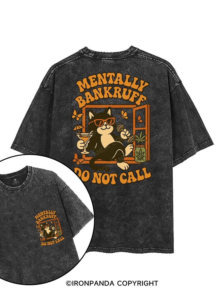 MENTALLY BANKRUFF DO NOT CALL printed Gym Shirt