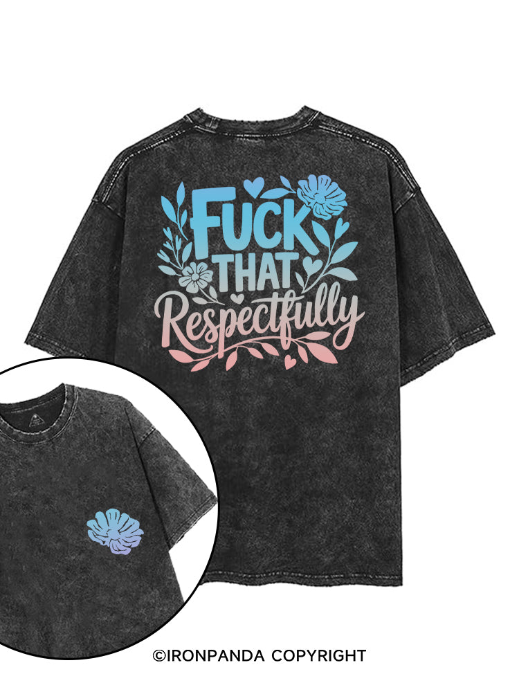 FUCK THAT RESPECTFULLY printed Gym Shirt