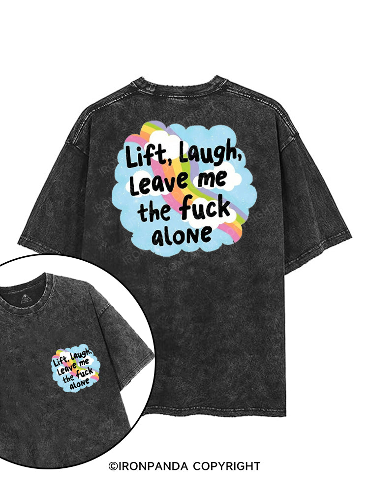 LIFT LAUGH LEAVE ME THE FUCK ALONE printed Gym Shirt