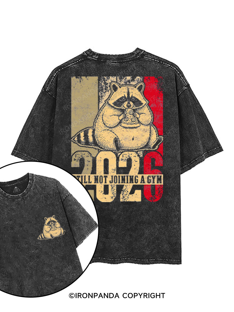 2026 STILL NOT JOINING A GYM printed Gym Shirt