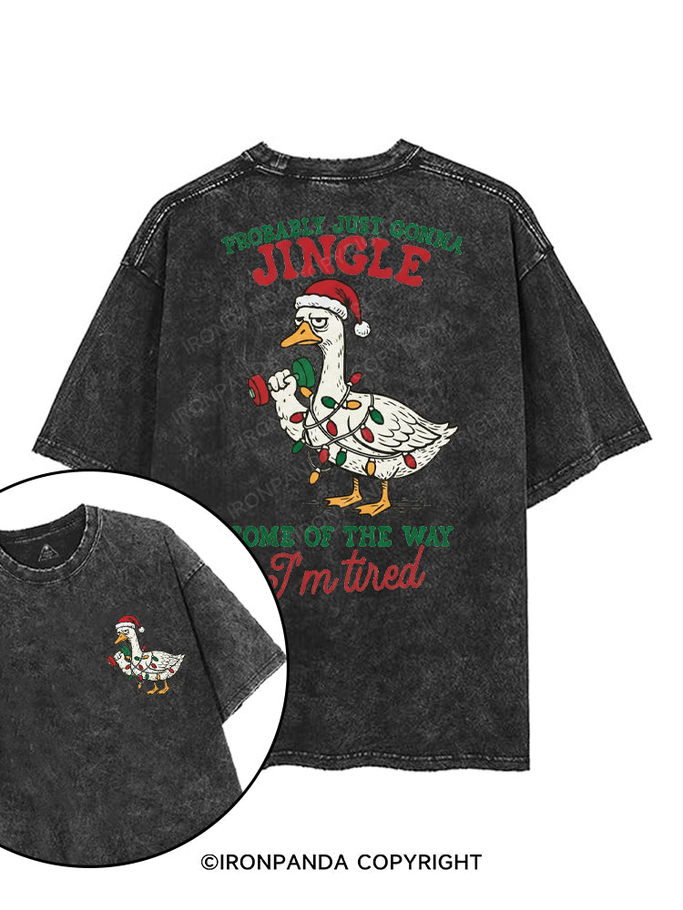 PROBABLY JUST GONNA JINGLE SOME OF THE WAY I'M TIRED printed Gym Shirt