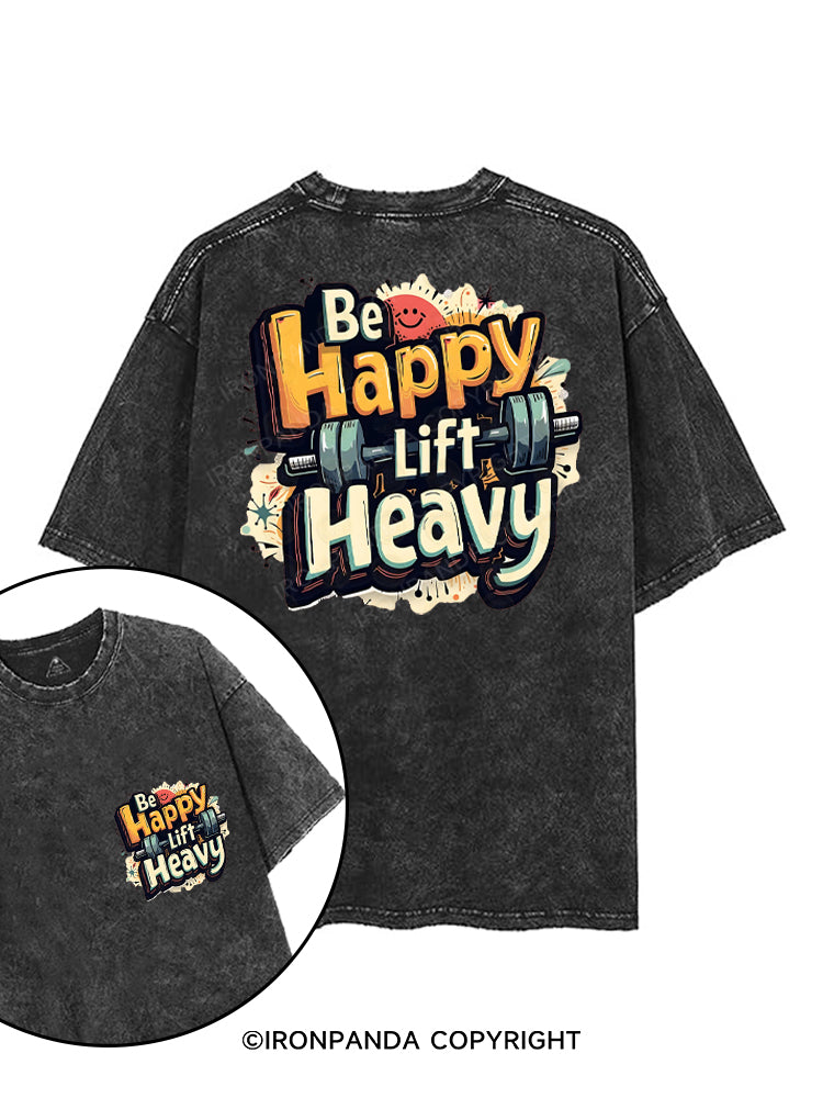 BE HAPPY LIFT HEAVY printed Gym Shirt