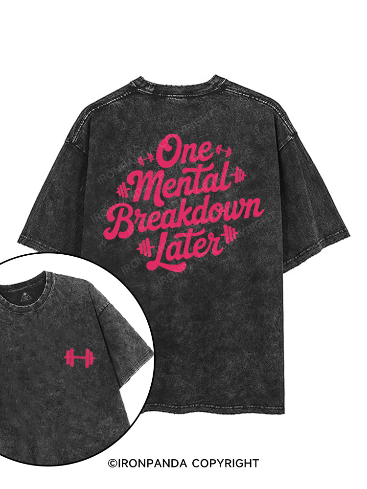 ONE MENTAL BREAKDOWN LATER printed Gym Shirt