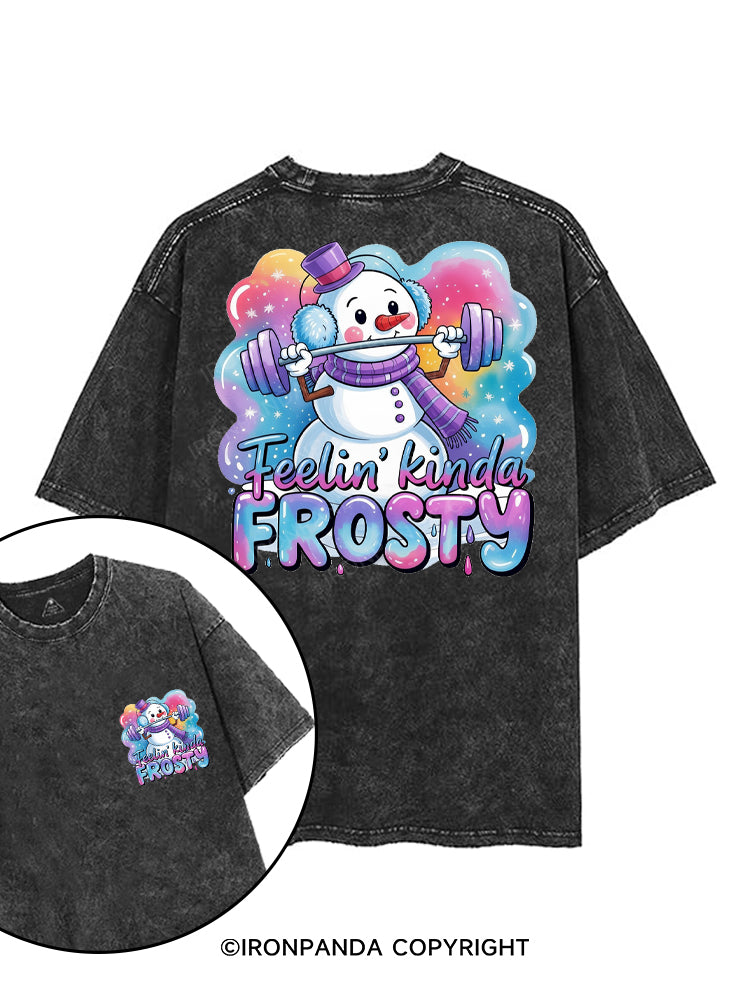 FEELIN' KINDA FROSTY printed Gym Shirt