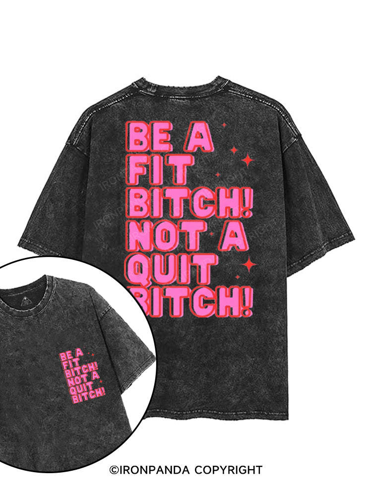 BE A FIT BITCH NOT A QUIT BITCH printed Gym Shirt