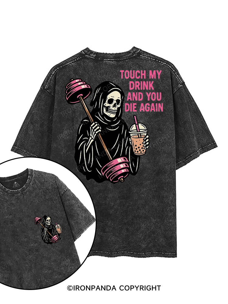 TOUCH MY DRINK AND YOU DIE AGAIN printed Gym Shirt
