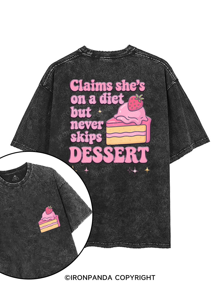 CLAIMS SHE'S ON A DIET BUT NEVER SKIPS DESSERT printed Gym Shirt