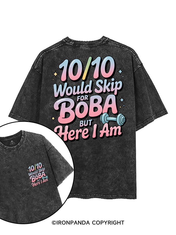 10/10 WOULD SKIP FOR BOBA BUT HERE I AM printed Gym Shirt