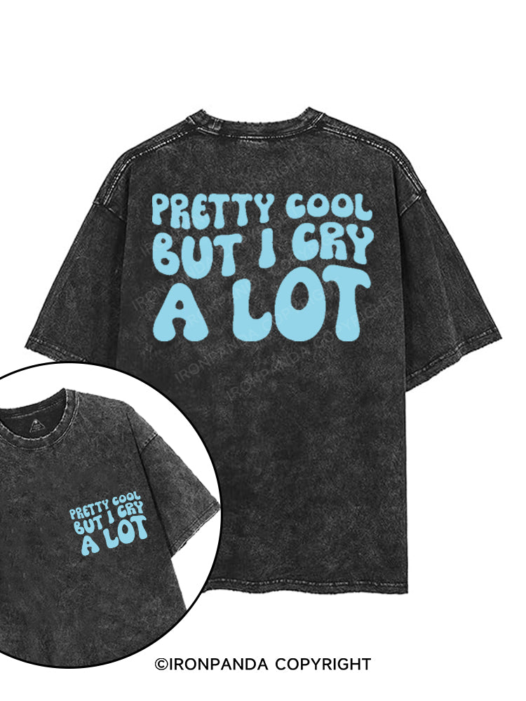 PRETTY COOL BUT I CRY A LOT printed Gym Shirt