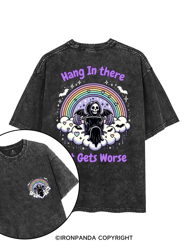 HANG IN THERE IT GETS WORSE printed Gym Shirt