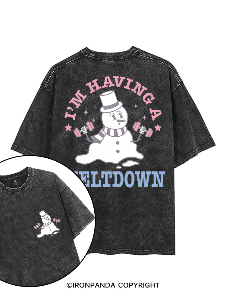 I'M HAVING A MELTDOWN printed Gym Shirt