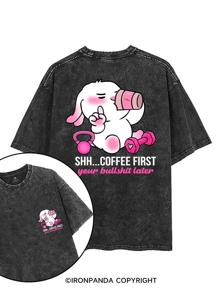 COFFEE FIRST YOUR BULLSHIT LATER printed Gym Shirt