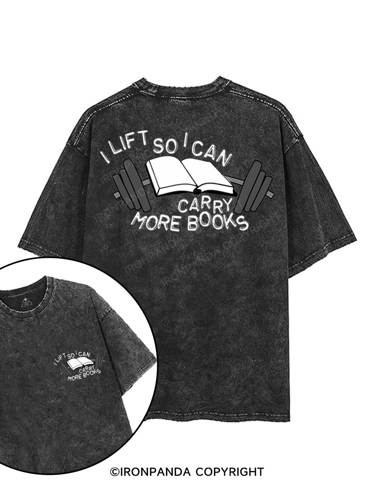 I LIFT SO I CAN CARRY MORE BOOKS printed Gym Shirt