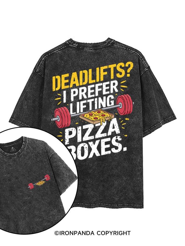 DEADLIFTS? I PREFER LIFTING PIZZA BOXES printed Gym Shirt