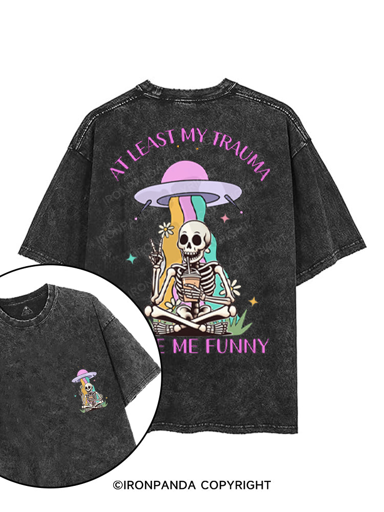 AT LEAST MY TRAUMA MADE ME FUNNY printed Gym Shirt