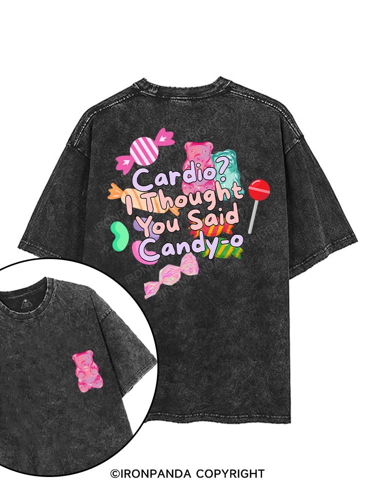 CARDIO? I THOUGHT YOU SAID CANDY-O printed Gym Shirt
