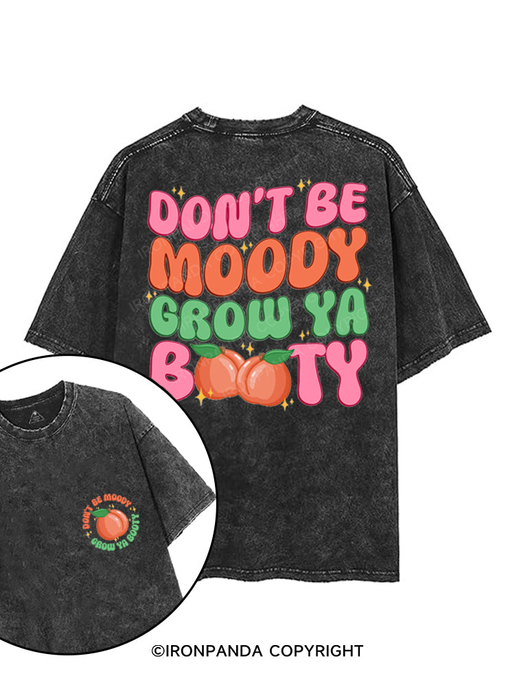 DON'T BE MOODY GROW YA BOOTY printed Gym Shirt