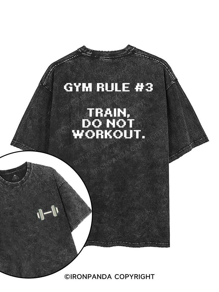 GYM RULE #3 TRAIN, DO NOT WORKOUT printed Gym Shirt