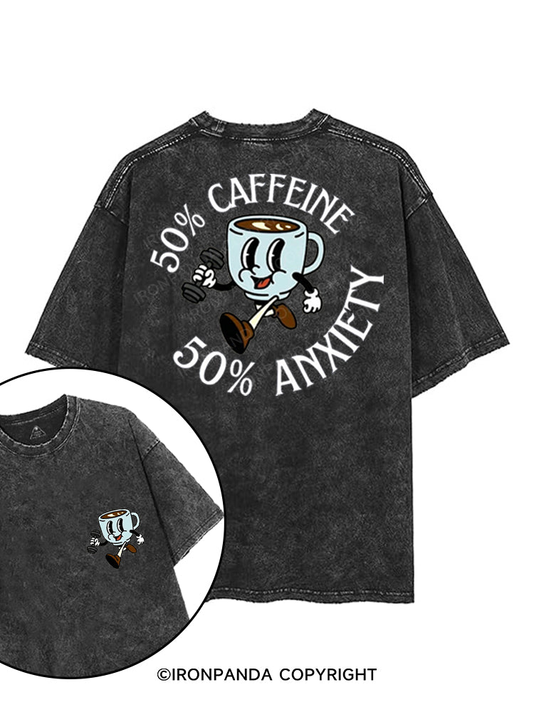 50% CAFFEINE 50% ANXIETY printed Gym Shirt