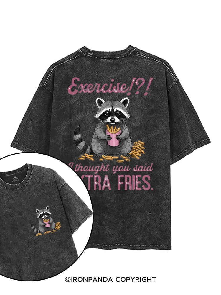 EXERCISE I THOUGHT YOU SAID EXTRA FRIES printed Gym Shirt