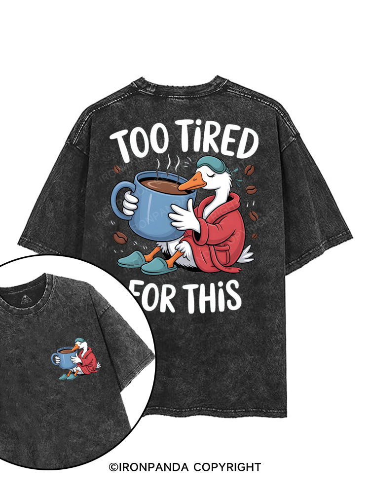 TOO TIRED FOR THIS printed Gym Shirt