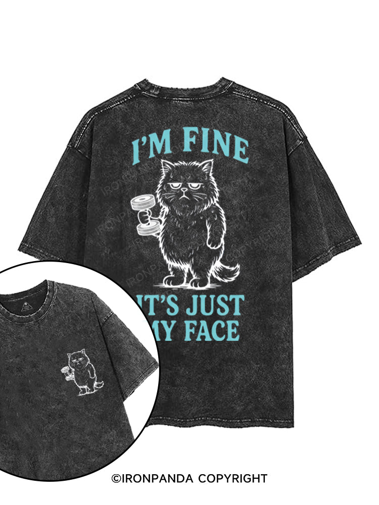 I'M FINE IT'S JUST MY FACE printed Gym Shirt