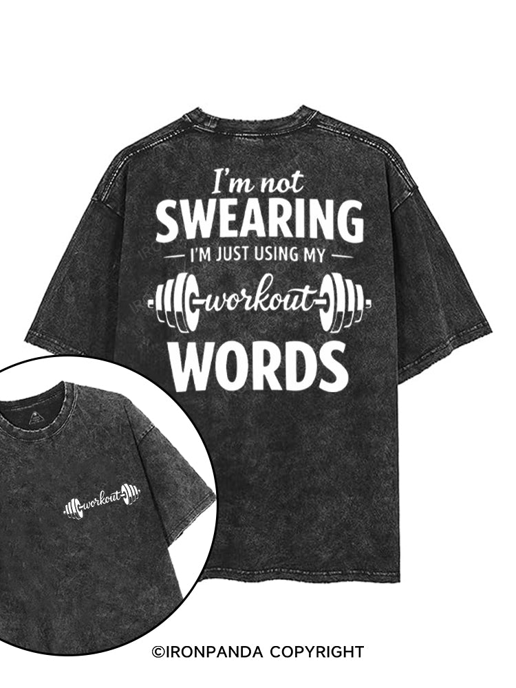 I'M NOT SWEARING I'M JUST USING MY WORKOUT WORDS printed Gym Shirt