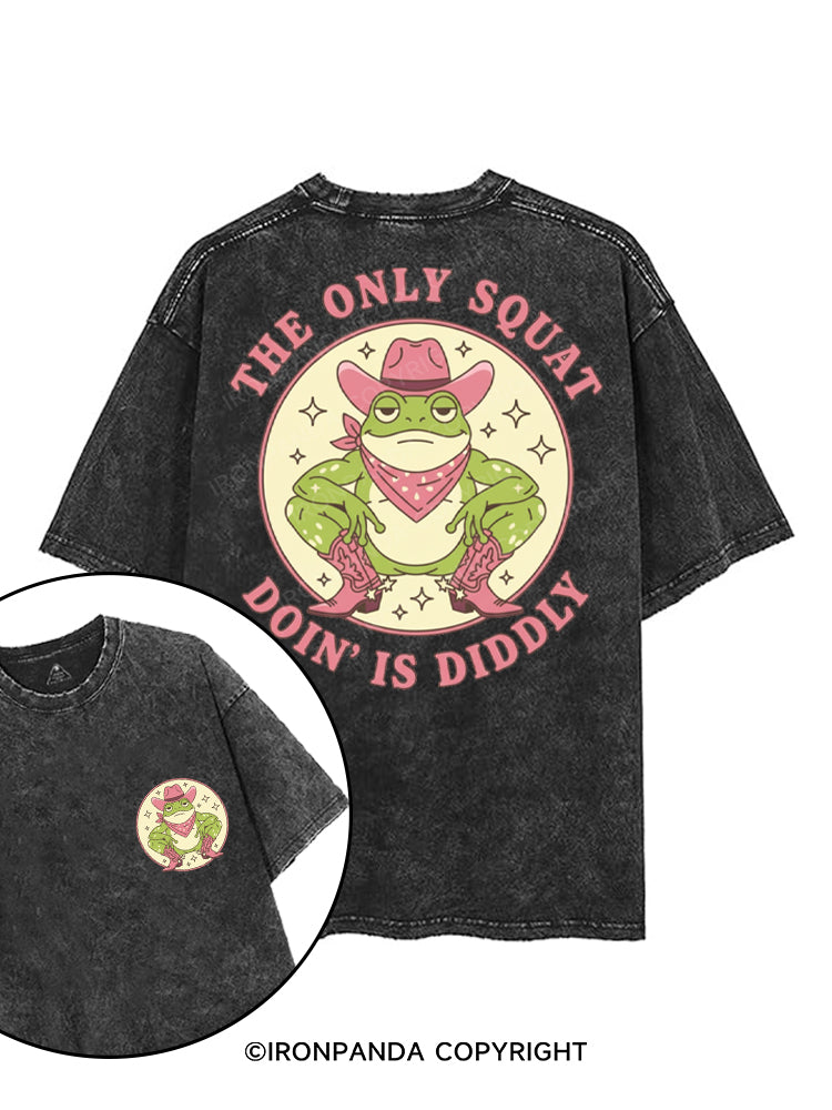 THE ONLY SQUAT DOIN' IS DIDDLY printed Gym Shirt