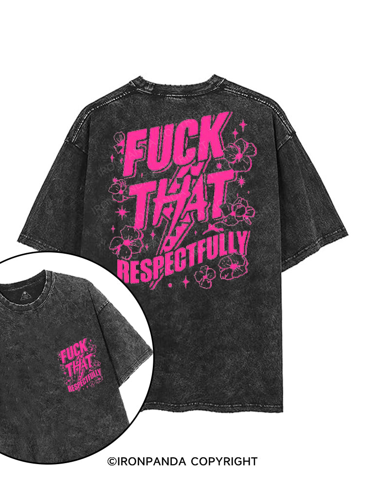 FUCK THAT RESPECTFULLY printed Gym Shirt