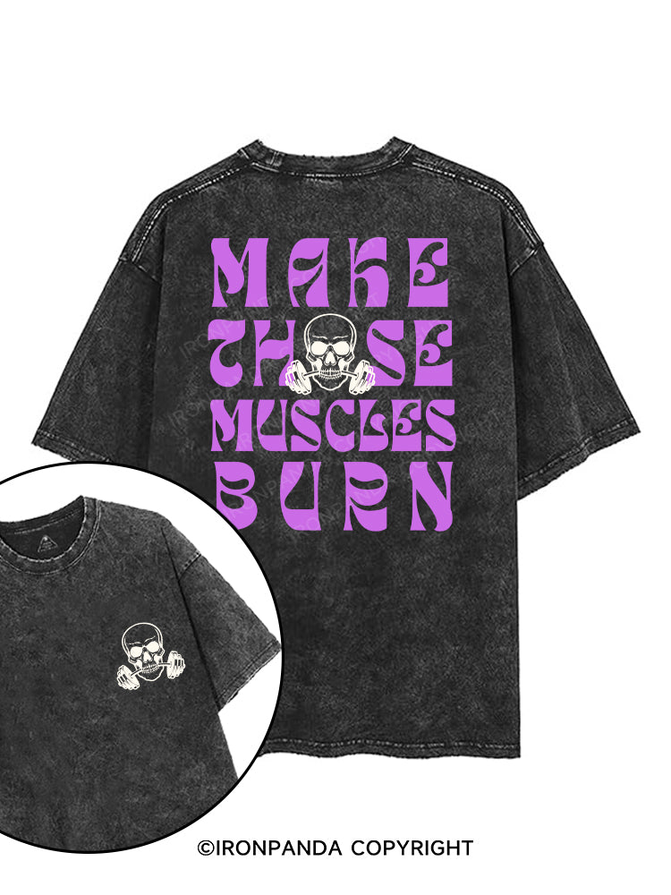 MAKE THOSE MUSCLES BURN printed Gym Shirt