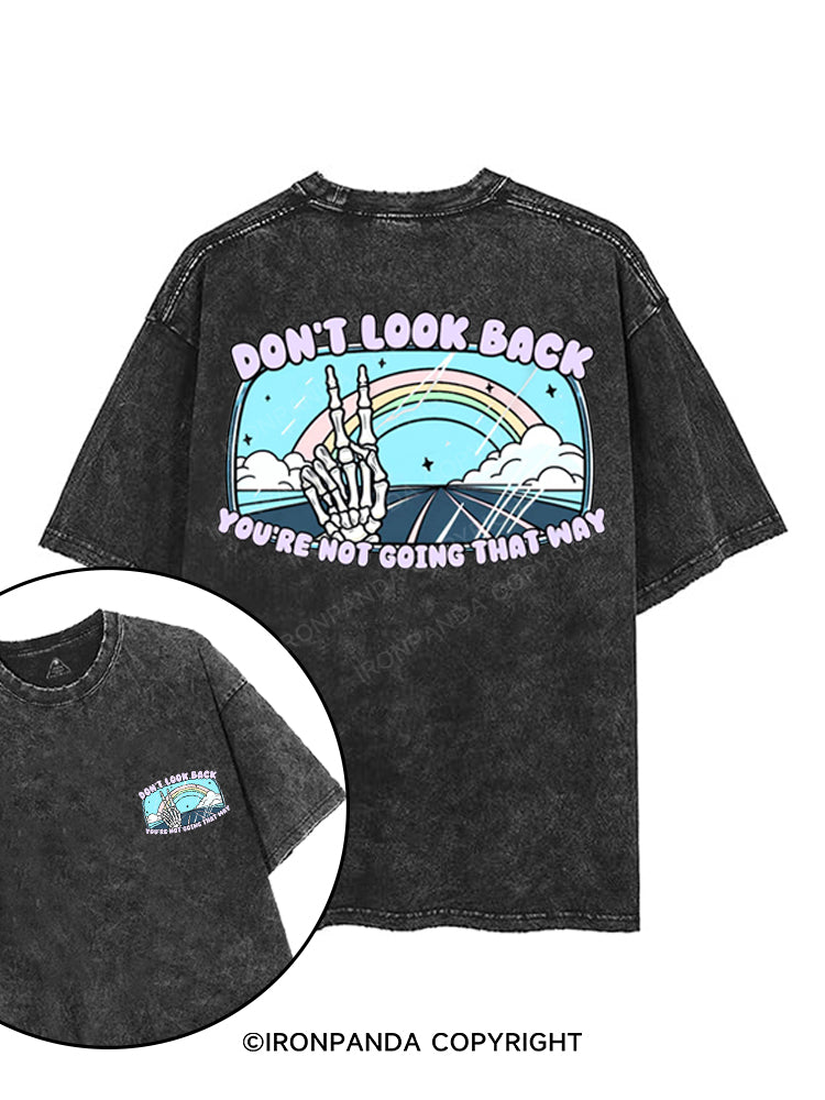 DON'T LOOK BACK YOU'RE NOT GOING THAT WAY printed Gym Shirt