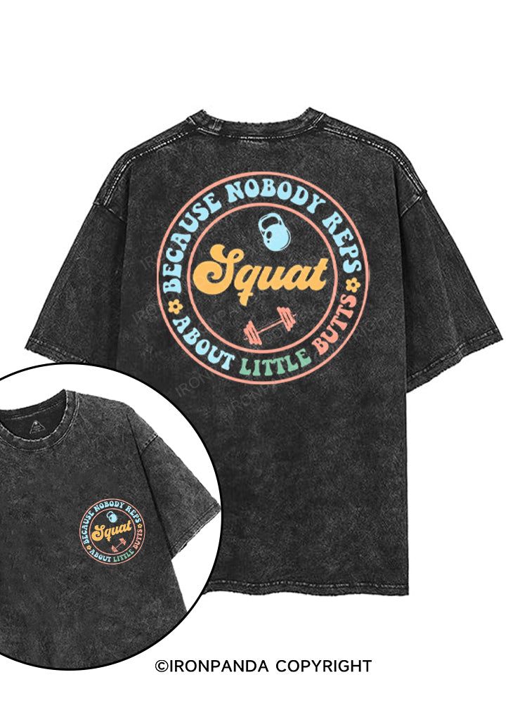 BECAUSE NOBODY REPS ABOUT LITTLE BUTTS printed Gym Shirt