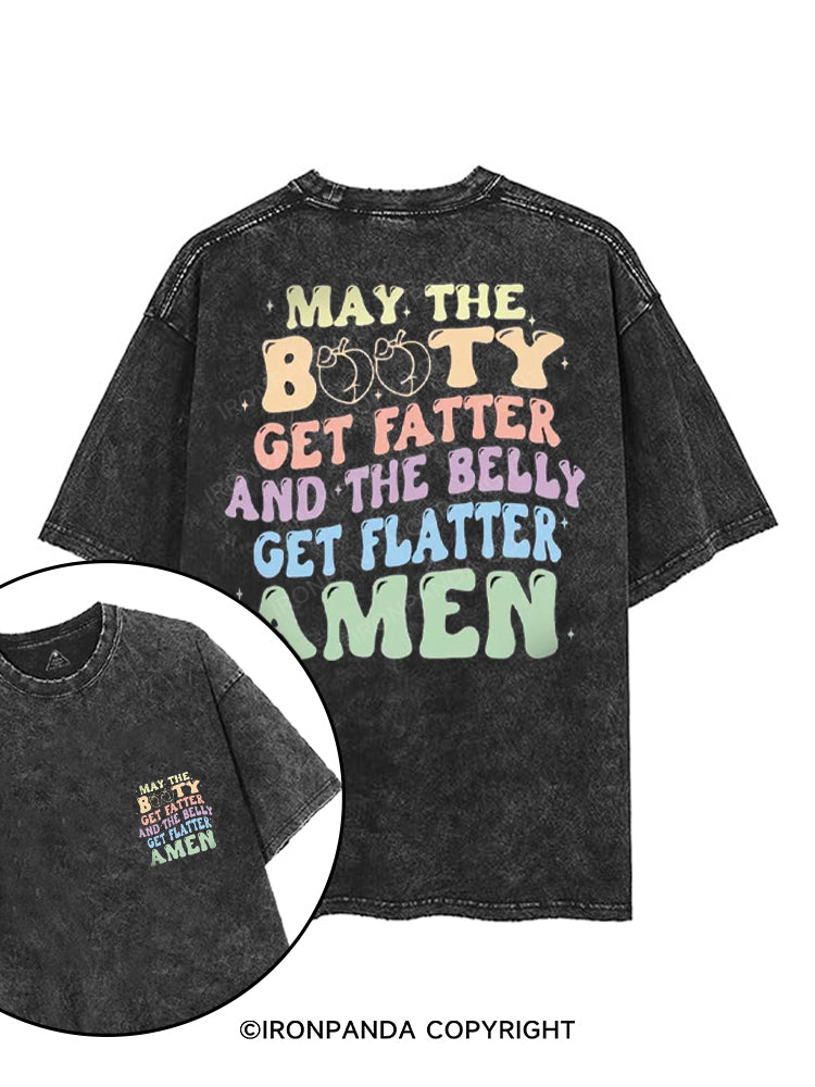 MAY THE BOOTY GET FATTER AND THE BELLY GET FLATTER AMEN printed Gym Shirt