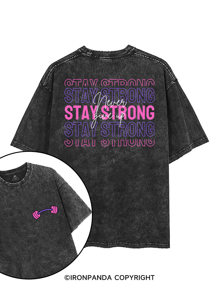 STAY STRONG NEVER GIVE UP printed Gym Shirt