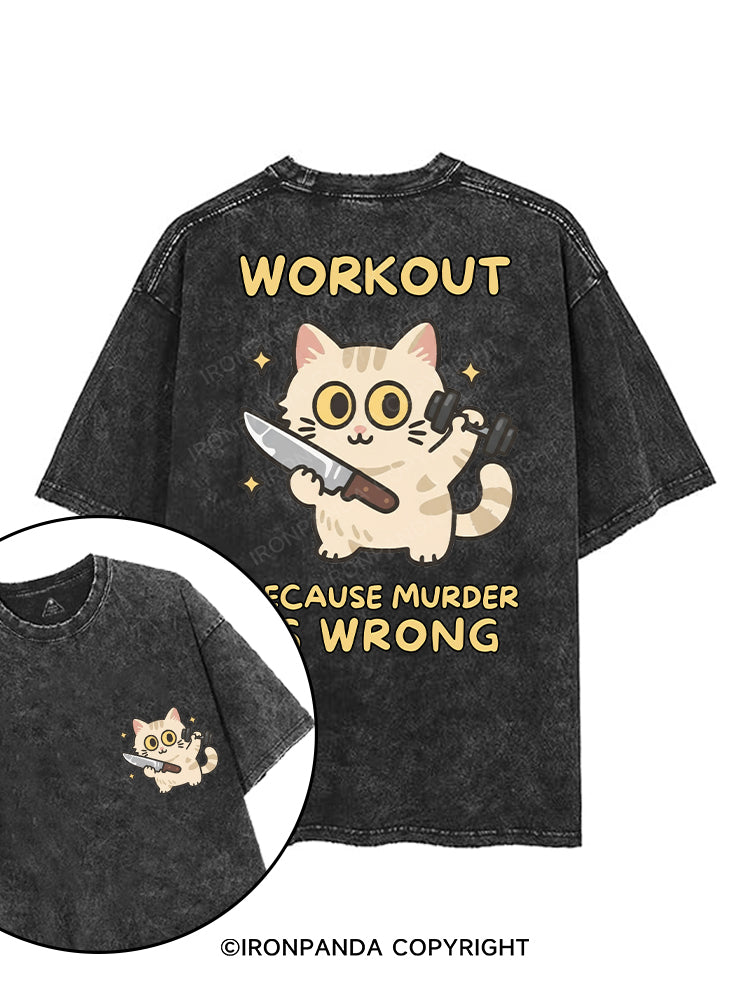 WORKOUT BECAUSE MURDER IS WRONG printed Gym Shirt
