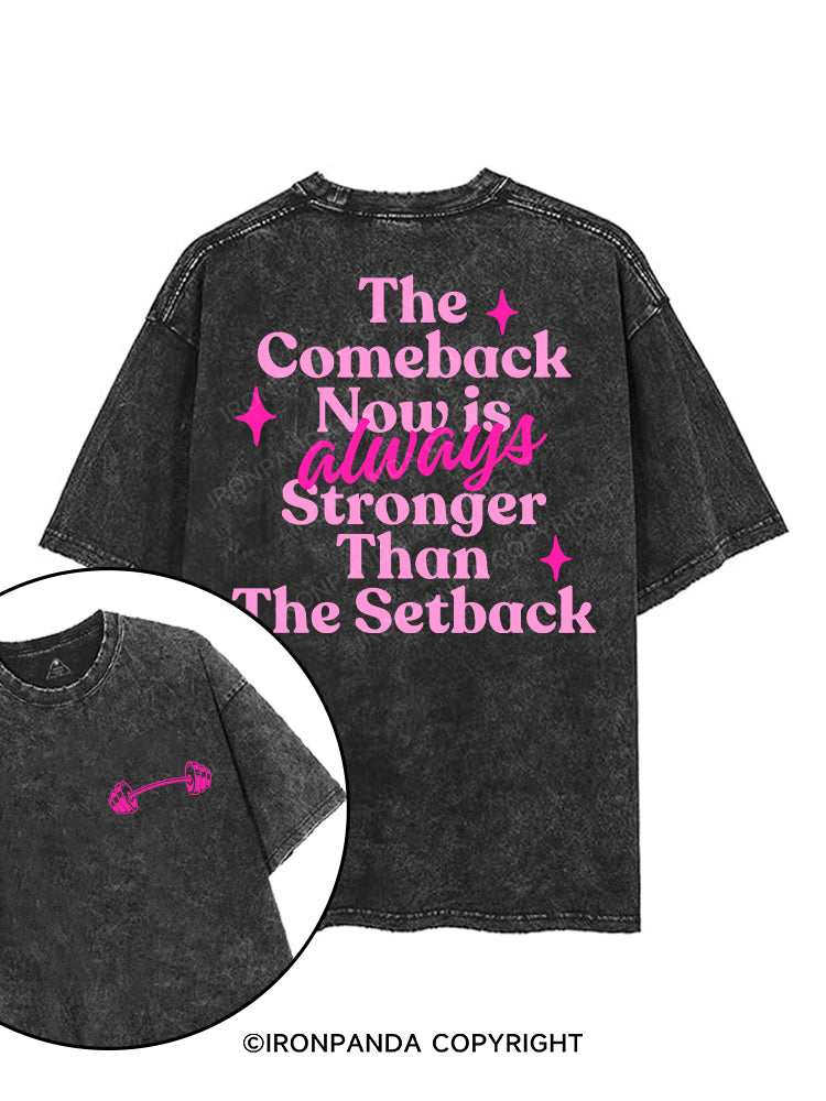 THE COMEBACK IS ALWAYS STRONGER THAN THE SETBACK printed Gym Shirt