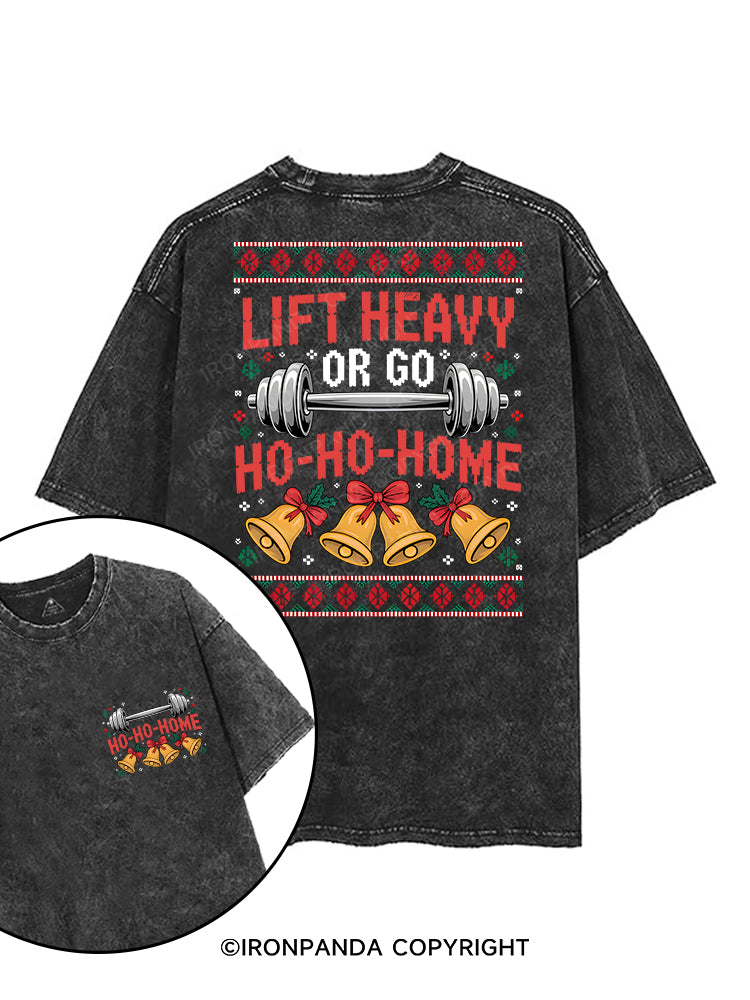 lift heavy or go ho-ho-home printed Gym Shirt