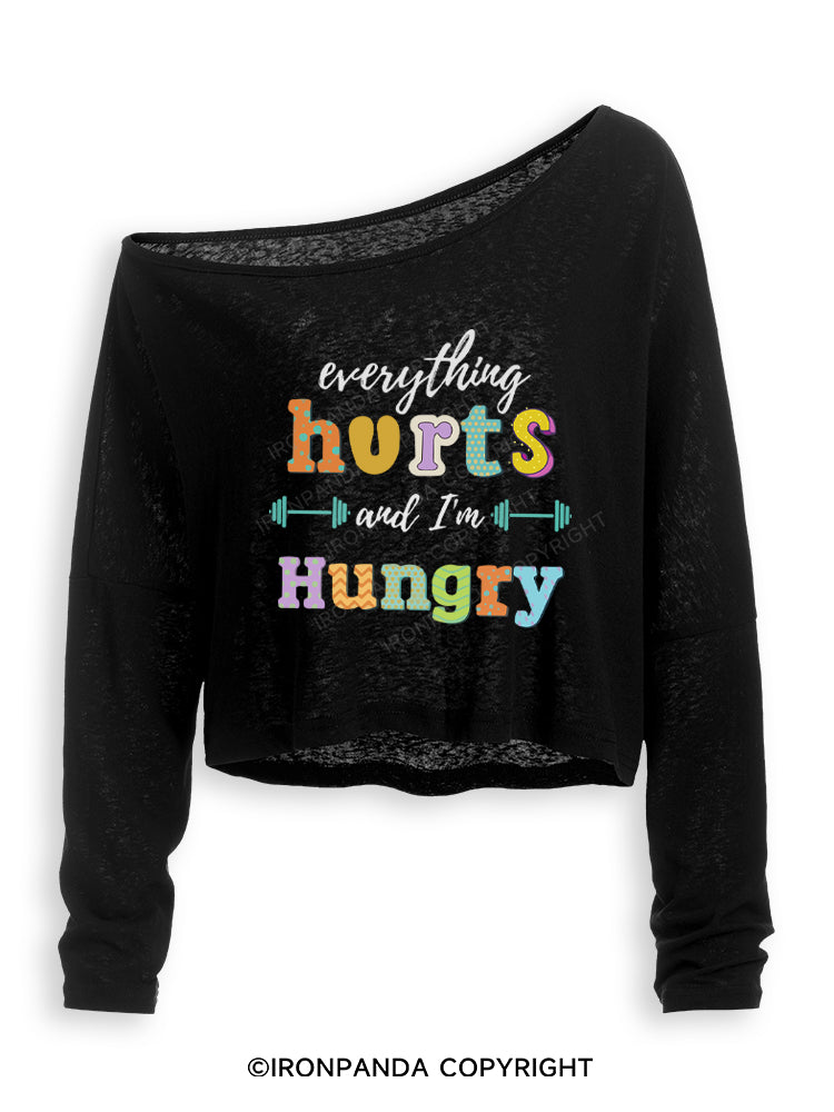 EVERYTHING HURTS AND I'M HUNGRY Off Shoulder Long Sleeve Crop Top