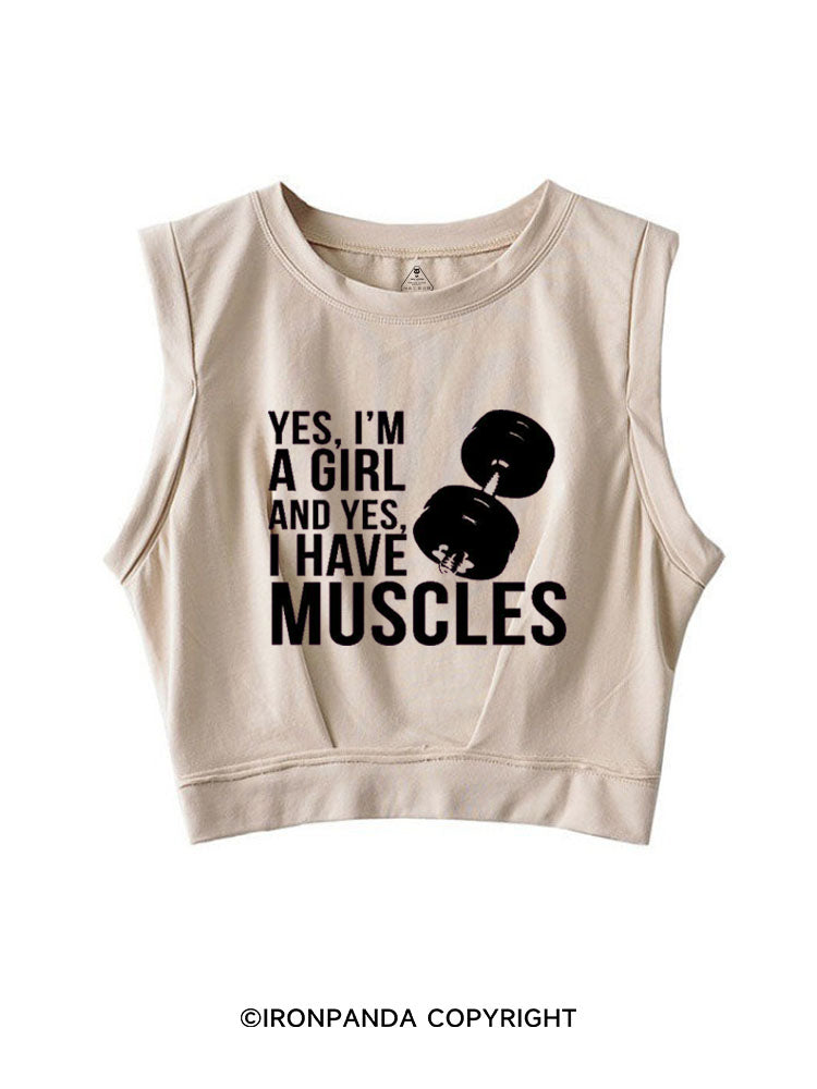 YES, I'M A GIRL AND YES, I HAVE MUSCLES SLEEVELESS CROP TOPS