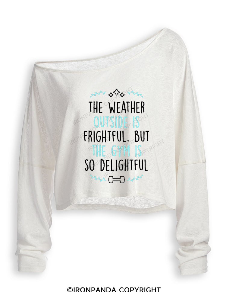 The Weather Outside Is Frightful But The Gym Is So Delightful Off Shoulder Long Sleeve Crop Top