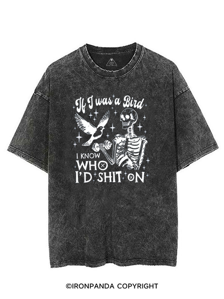 IF I WAS A BIRD I KNOW WHO I’D SHIT ON VINTAGE GYM SHIRT