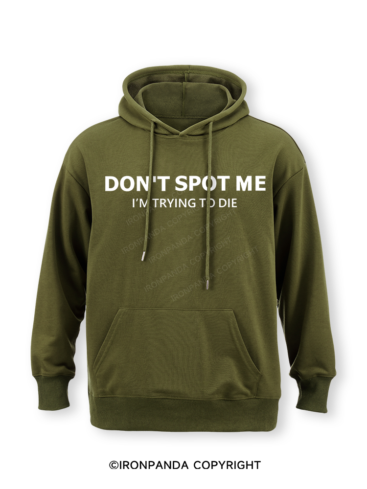 Don't spot me Classic Gym Hoodie
