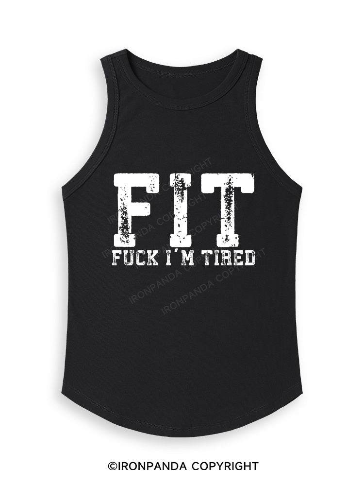 FUCK I'M TIRED Fitted Tank Top