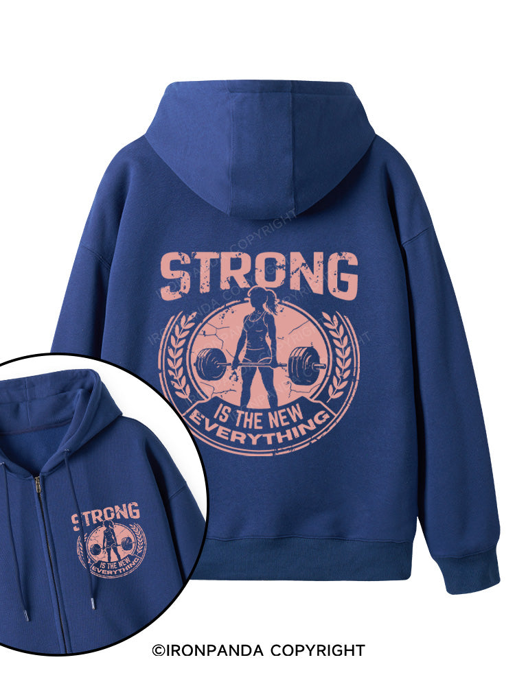 STRONG IS THE NEW EVERYTHING Double-Sided Printed Fleece Zip Up Hoodie