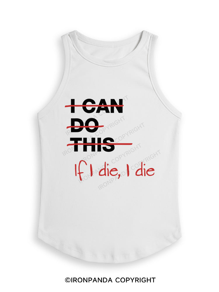 IF I DIE I DIE Fitted Tank Top