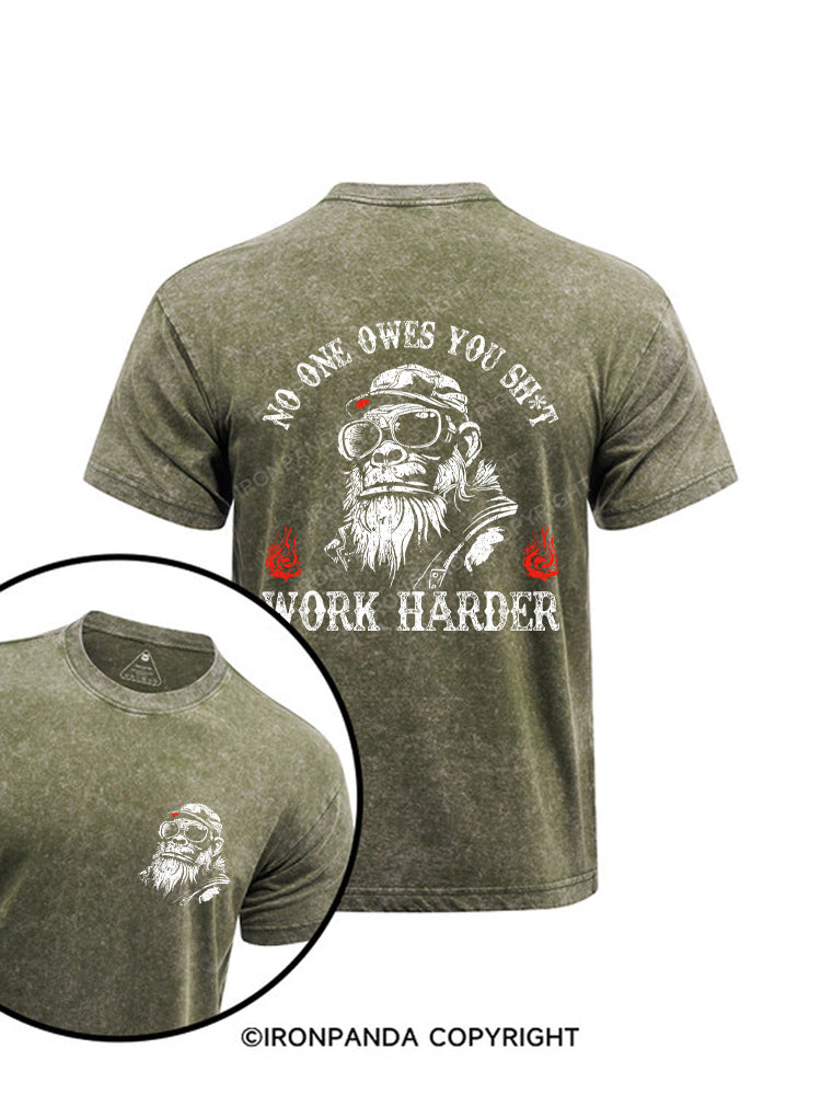 NO ONE OWES YOU SHT WORK HARDER Printed Washed Gym Shirt