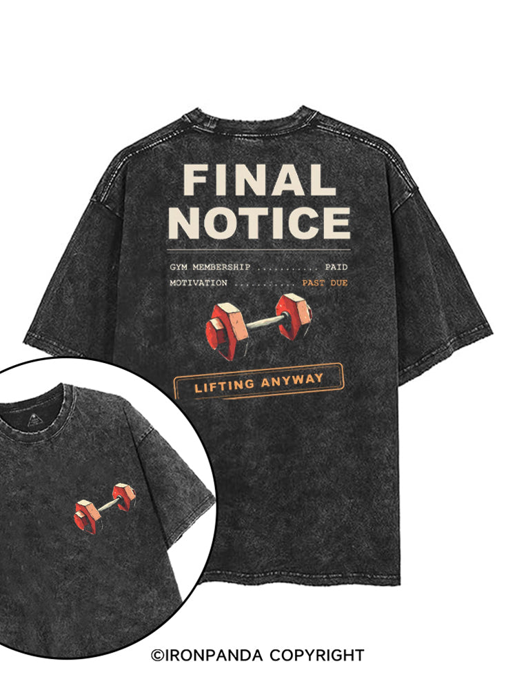 FINAL NOTICE GYM MEMBERSHIP PAID MOTIVATION PAST DUE printed Gym Shirt