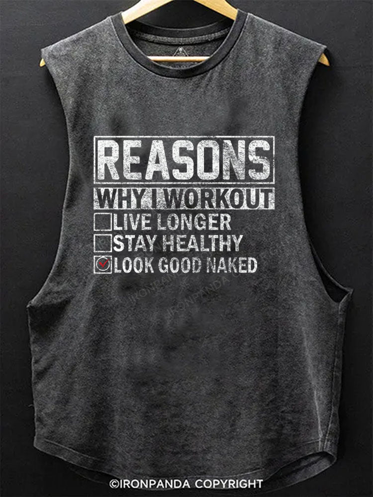 Reasons Why I Workout Live Longer Stay Healthy Look Good Naked Scoop Bottom Cotton Tank