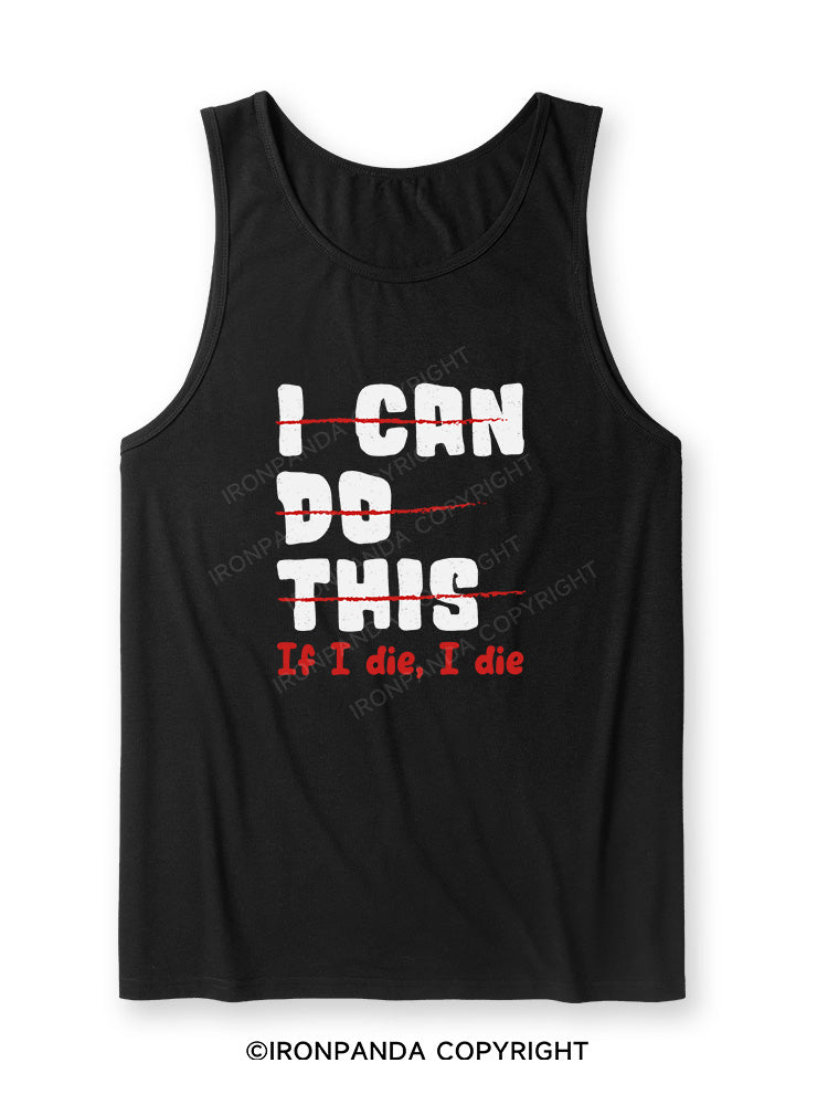 I CAN DO THIS, If I die, I die Ultra Soft Heather Tank