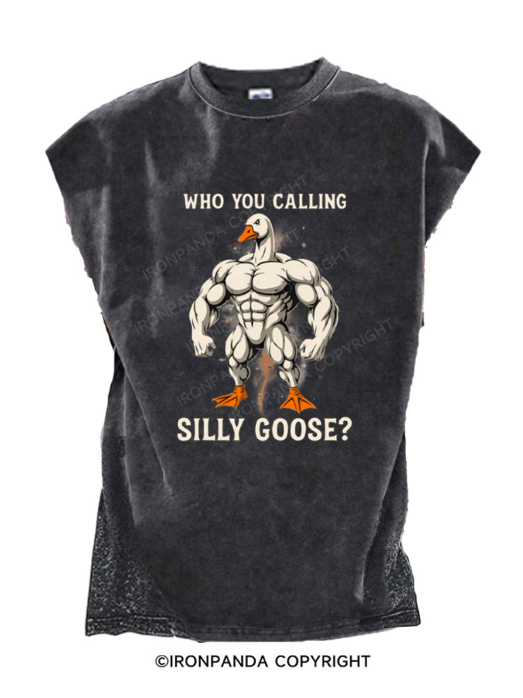 Who You Calling Silly Goose Funny Cut Off Tank